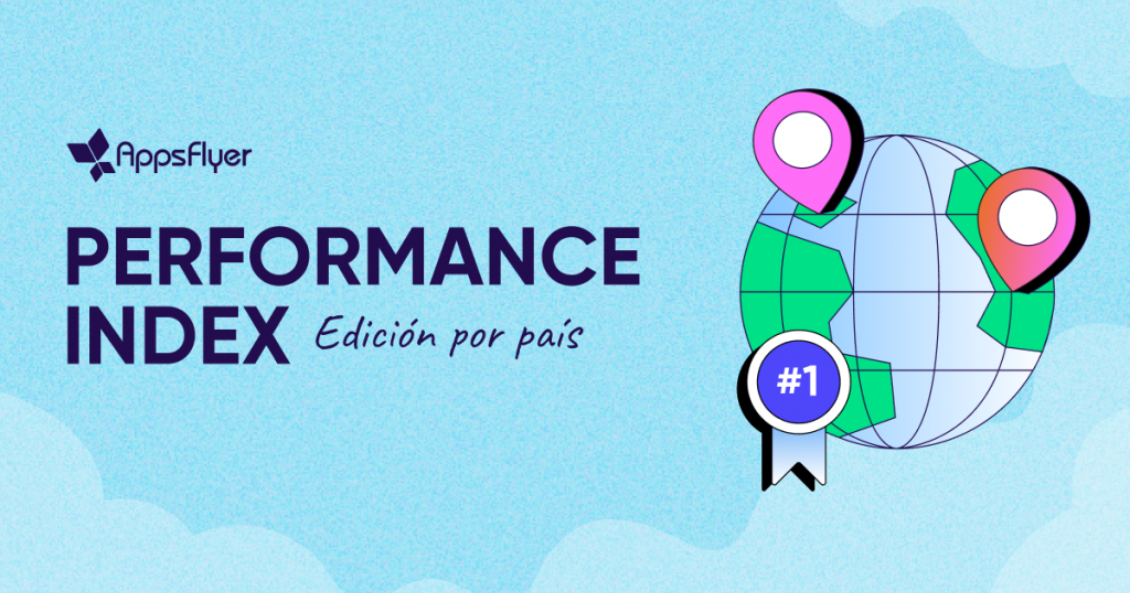 Performance Index AppsFlyer - Edición por país